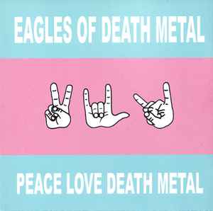 Eagles Of Death Métal – Peace Love Death Métal