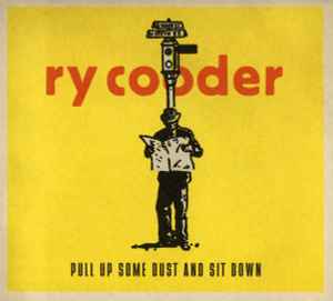 Ry Cooder – Pull Up Some Dust And Sit Down