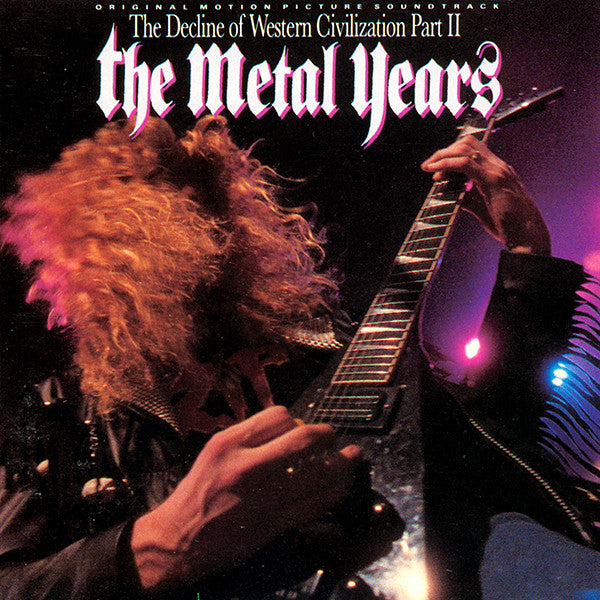Various – The Decline Of Western Civilization Part II: The Métal Years (Original Motion Picture Soundtrack)