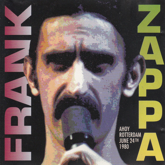 Frank Zappa – Ahoy Rotterdam June 24th 1980