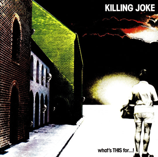 Killing Joke – What's This For...!