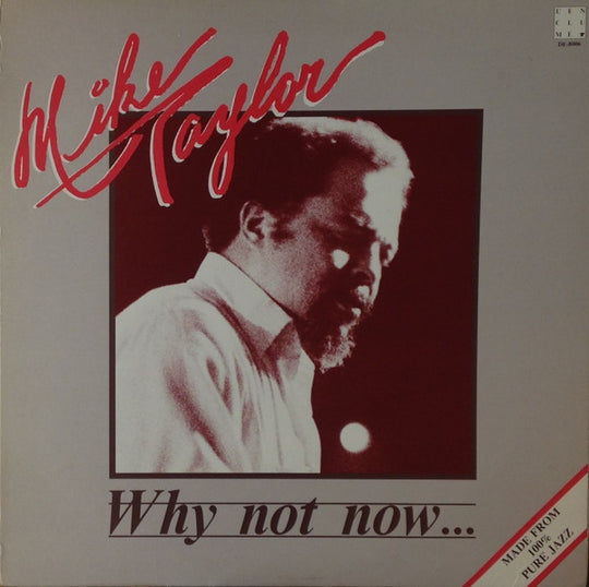 Mike Taylor – Why Not Now...