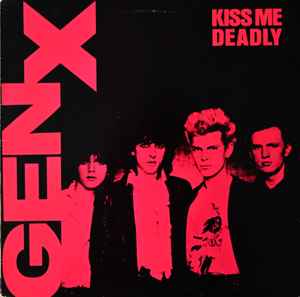 Gen X* – Kiss Me Deadly