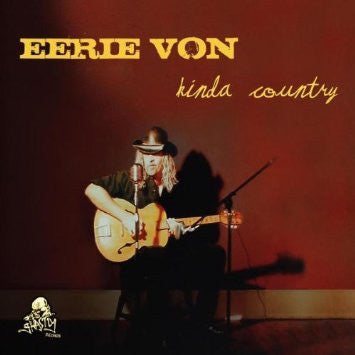 Eerie Von – Kinda Country