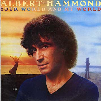 Albert Hammond – Your World And My World