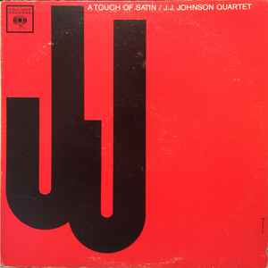 J.J. Johnson Quartet – A Touch Of Satin