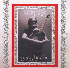 Greg Keelor – Aphrodite Rose