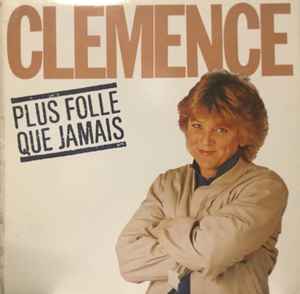 Clémence* – Plus Folle Que Jamais
