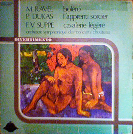 Orchestre Symphonique Des Concerts Chouteau – Boléro / L'Apprenti Sorcier / Cavalerie Légère
