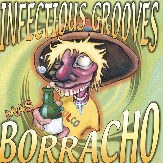 Infectious Grooves – Mas Borracho