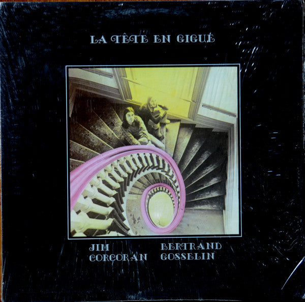 Jim Corcoran, Bertrand Gosselin – La Tête En Gigue