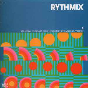 François Rauber – Rythmix 2 Variations Musicales Pour L'éducation Rythmique Et Motrice