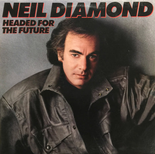 Neil Diamond – Headed For The Future