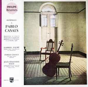 Gabriel Fauré, Pablo Casals, Jean-Sébastien Bach* – Hommage à Pablo Casals