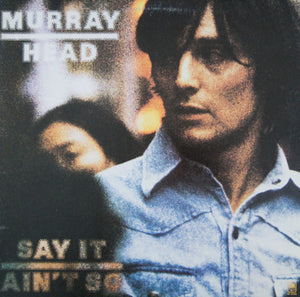 Murray Head – Say It Ain't So