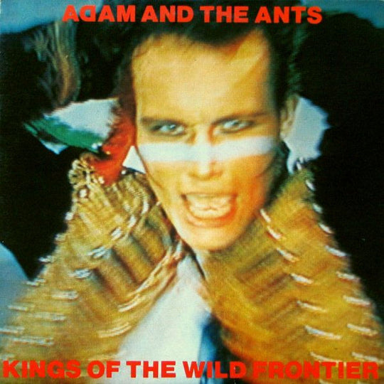 Adam And The Ants – Kings Of The Wild Frontier