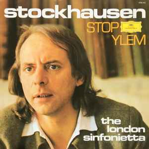 Stockhausen*, The London Sinfonietta* – Stop · Ylem