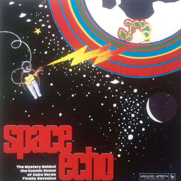 Various – Space Echo - The Mystery Behind The Cosmic Sound Of Cabo Verde Finally Revealed