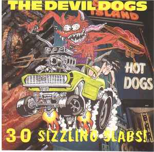 The Devil Dogs – "30 Sizzling Slabs!"