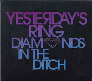 Yesterday's Ring – Diamonds In The Ditch