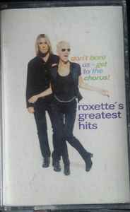 Roxette – Don't Bore Us - Get To The Chorus! (Roxette's Greatest Hits)