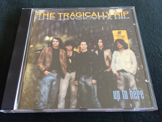 The Tragically Hip – Up To Here