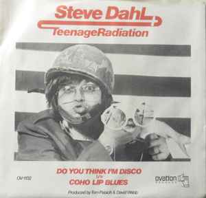 Steve Dahl & Teenage Radiation – Do You Think I'm Disco