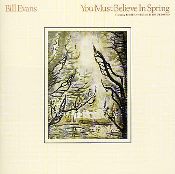 Bill Evans – You Must Believe In Spring