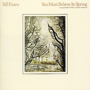 Bill Evans – You Must Believe In Spring