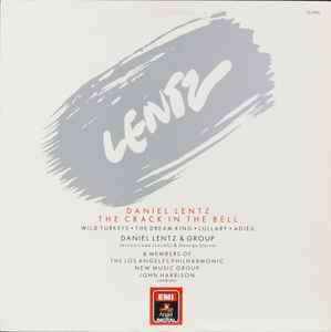 Daniel Lentz, Members Of The Los Angeles Philharmonic New Music Group*, John Harbison – The Crack In The Bell