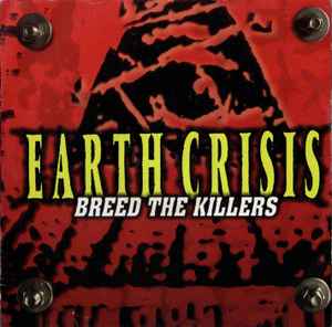 Earth Crisis – Breed The Killers