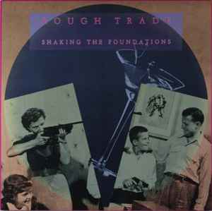 Rough Trade – Shaking The Foundations