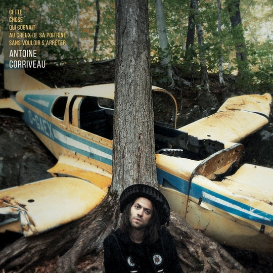 Antoine Corriveau – Cette Chose Qui Cognait Au Creux De Sa Poitrine Sans Vouloir S'Arrêter