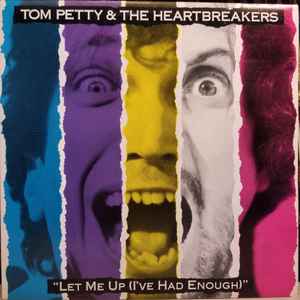 Tom Petty & The Heartbreakers* – Let Me Up (I've Had Enough)