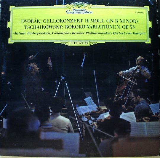 Dvořák / Tschaikowsky — Mstislav Rostropovich, Berliner Philharmoniker, Herbert Von Karajan – Cellokonzert H-Moll (In B Minor) / Rokoko-Variationen Op. 33