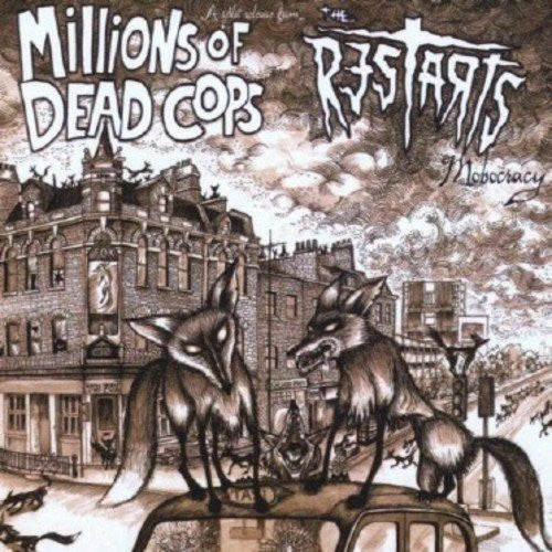 Millions Of Dead Cops / The Restarts – Mobocracy