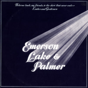 Emerson, Lake & Palmer – Welcome Back My Friends To The Show That Never Ends - Ladies And Gentlemen