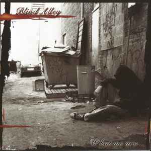 Blind Alley (6) – What We Are...