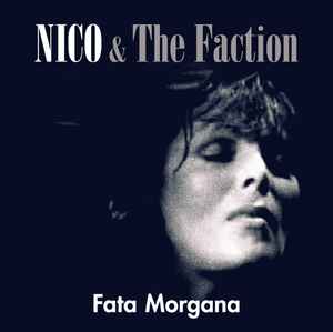 Nico (3) & The Faction* – Fata Morgana