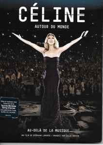 Céline* – Autour Du Monde: Au Delà de la Musique...