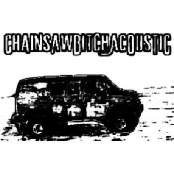 Chainsaw Bitch Acoustic – Note To Self: Don't Release This