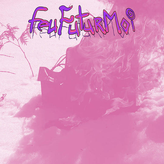 Feu Futur Moi - Feu Futur Moi