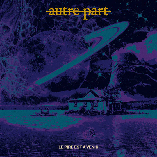 Autre Part - Le pire est à venir
