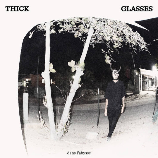Thick Glasses - Dans l'abysse