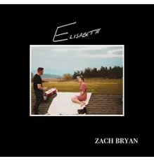 Zach Bryan - Elisabeth