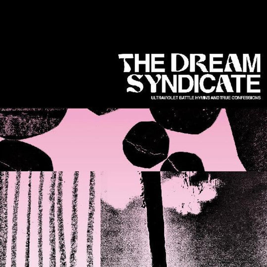 The Dream Syndicate – Ultraviolet Battle Hymns..