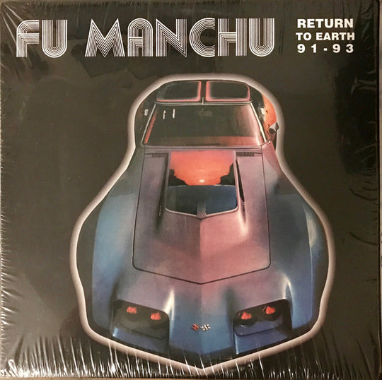 Fu Manchu - Return To Earth 1991-1993