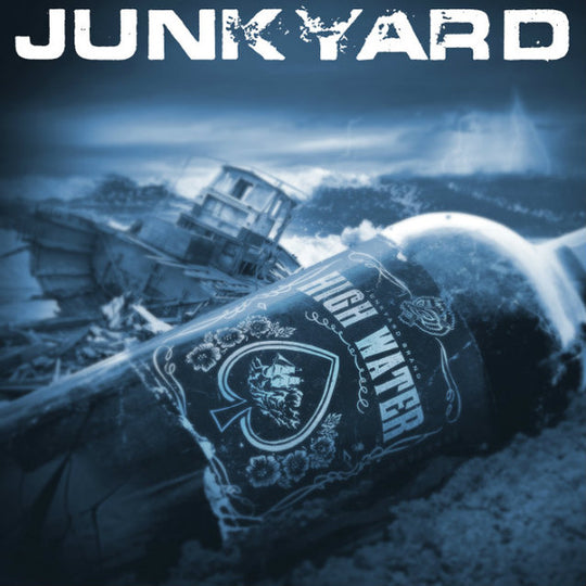 Junkyard - High water