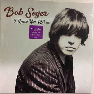 Bob Seger - I Know You When