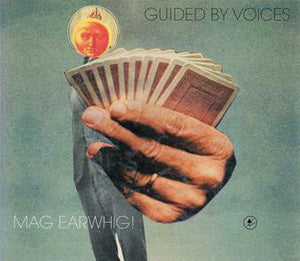 Guided By Voices - Mag Earwhig!